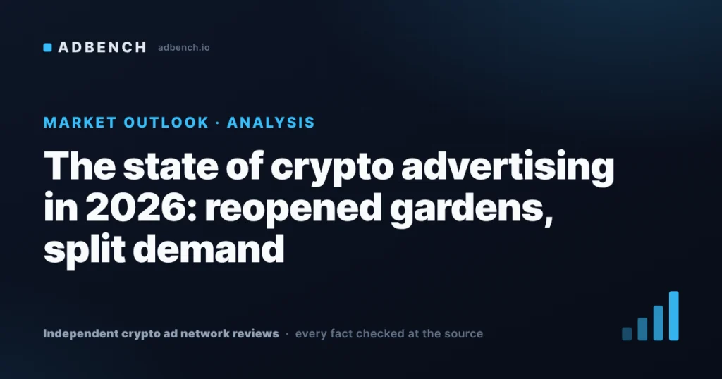 The state of crypto advertising in 2026: reopened gardens, split demand