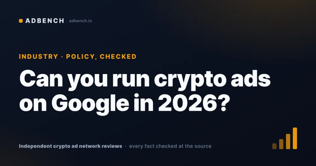 Can you run crypto ads on Google in 2026? The certification, the disapprovals and what $20 a day buys